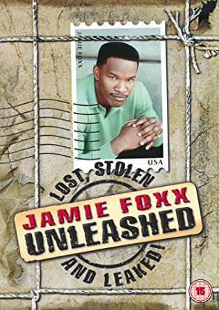 Jamie Foxx - Unleashed - Lost, Stolen And Leaked
