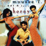 Mousse T. vs. Hot 'N' Juicy ‎– Horny