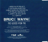 Bruce Wayne ‎– No Good For Me