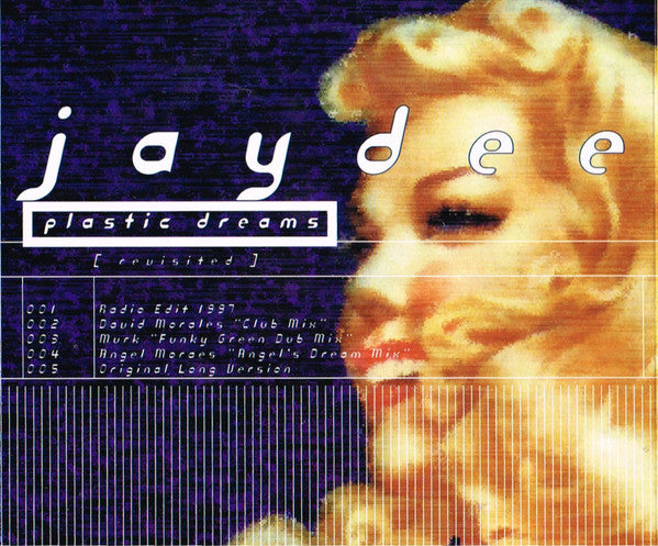 Jaydee ‎– Plastic Dreams (Revisited)