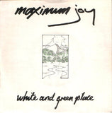 Maximum Joy ‎– White And Green Place