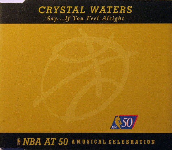 Crystal Waters ‎– Say... If You Feel Alright