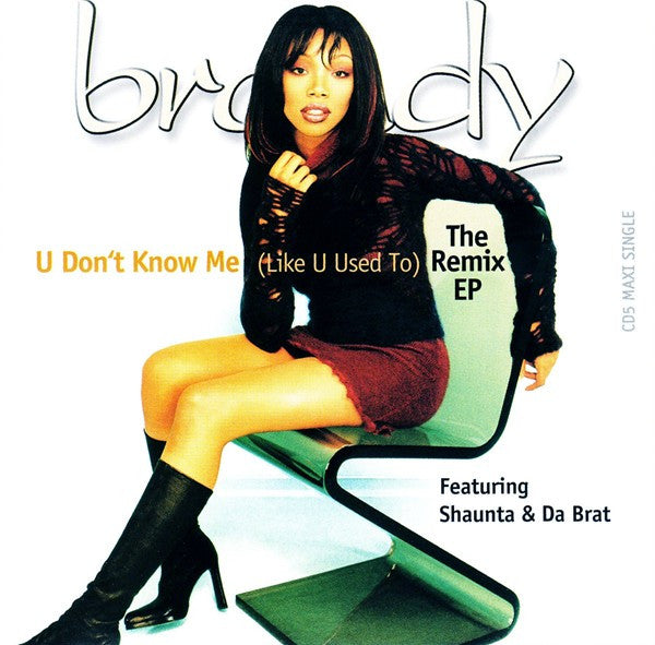 Brandy Featuring Shaunta & Da Brat ‎– U Don't Know Me (Like U Used To) (The Remix EP)