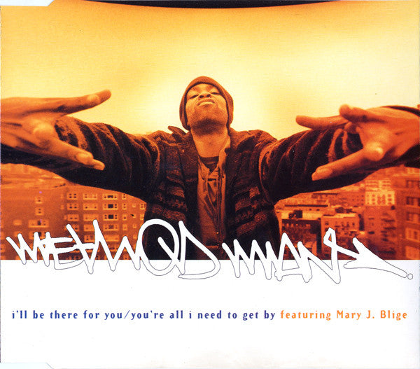 Method Man Featuring Mary J. Blige ‎– I'll Be There For You / You're All I Need To Get By