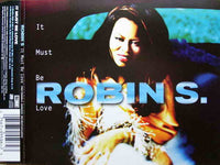 Robin S. ‎– It Must Be Love