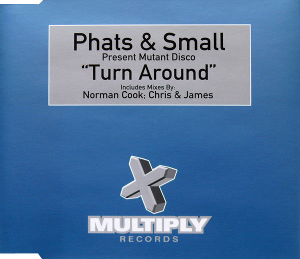 Phats & Small Present Mutant Disco ‎– Turn Around