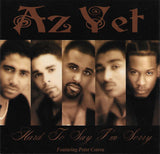 Az Yet ‎– Hard To Say I'm Sorry