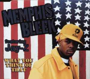 Memphis Bleek Featuring Jay-Z ‎– What You Think Of That