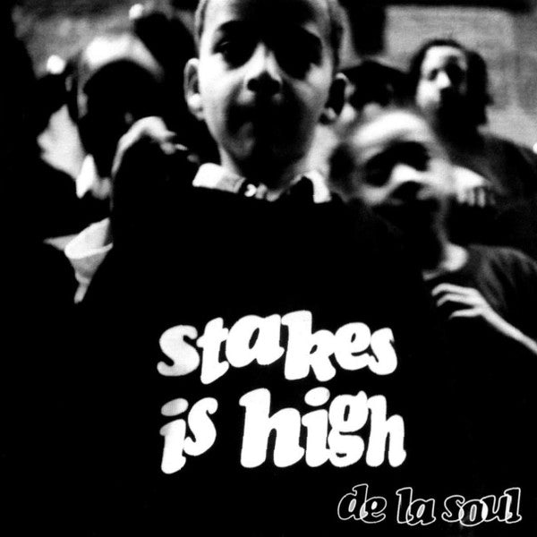 De La Soul ‎– Stakes Is High