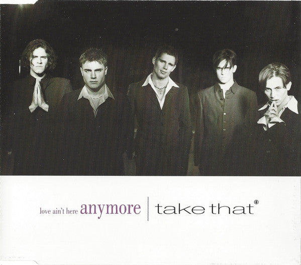 Take That ‎– Love Ain't Here Anymore