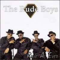 The Rude Boys* ‎– Rude As Ever