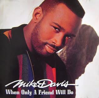 Mike Davis ‎– When Only A Friend Will Do