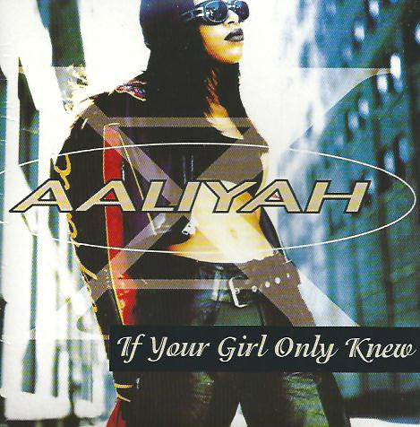 Aaliyah ‎– If Your Girl Only Knew