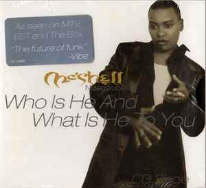 Me'Shell Ndegéocello ‎– Who Is He And What Is He To You