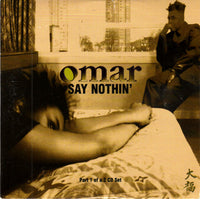 Omar ‎– Say Nothin'