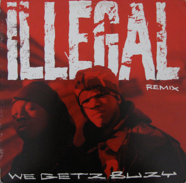 Illegal ‎– We Getz Buzy (Remix)