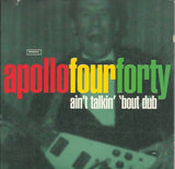 ApolloFourForty* ‎– Ain't Talkin' 'Bout Dub