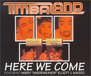 Timbaland Featuring Missy "Misdemeanor" Elliott* & Magoo ‎– Here We Come