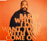 Barry White ‎– I Only Want To Be With You / Come On