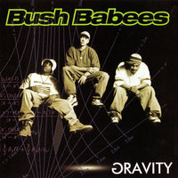 Bush Babees* ‎– Gravity