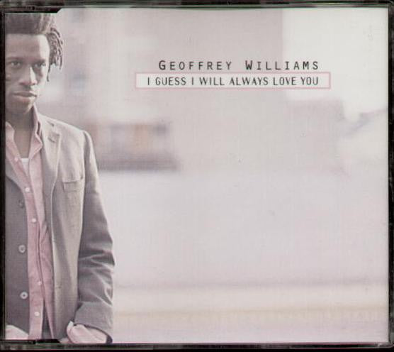 Geoffrey Williams ‎– I Guess I Will Always Love You