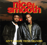 Nice & Smooth ‎– Ain't A Damn Thing Changed