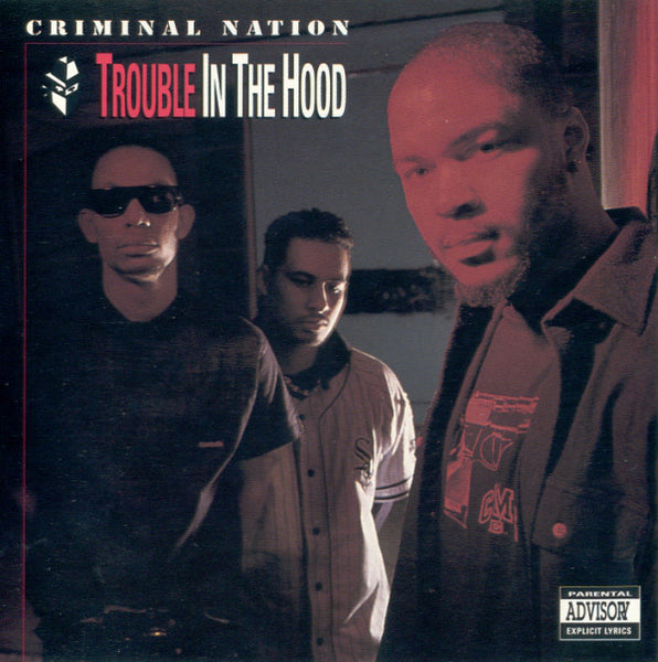 Criminal Nation ‎– Trouble In The Hood