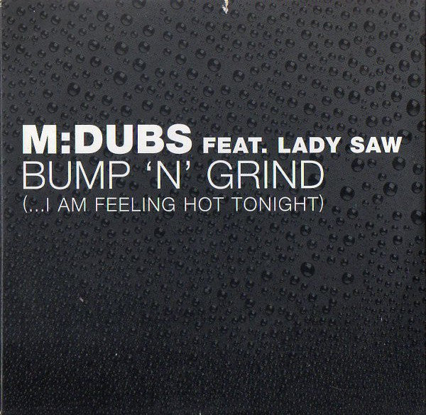 M:Dubs Feat. Lady Saw ‎– Bump 'N' Grind (...I Am Feeling Hot Tonight)