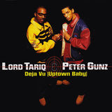Lord Tariq & Peter Gunz ‎– Deja Vu (Uptown Baby) / Marmalade