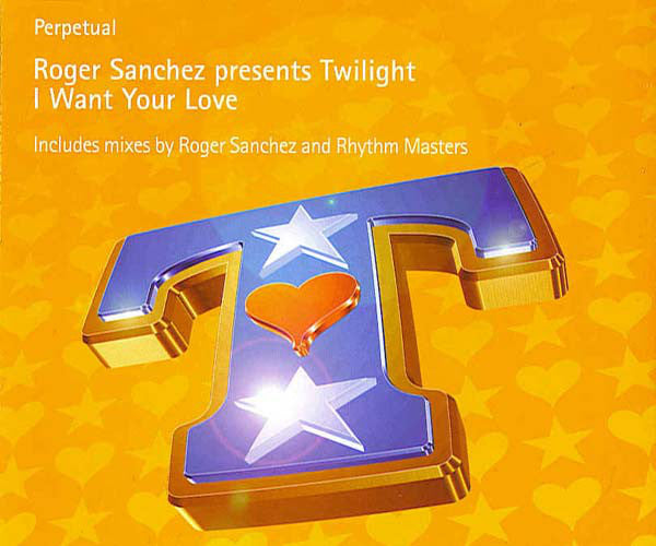 Roger Sanchez Presents Twilight – I Want Your Love