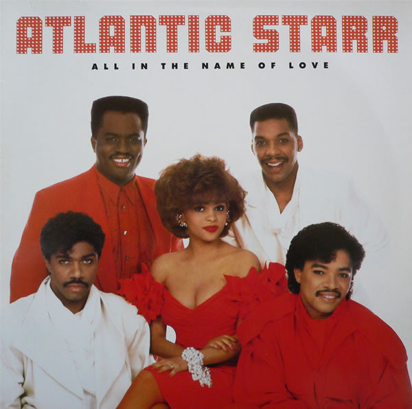 Atlantic Starr ‎– All In The Name Of Love