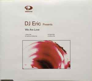 DJ Eric ‎– We Are Love