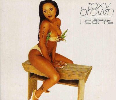 Foxy Brown – I Can't