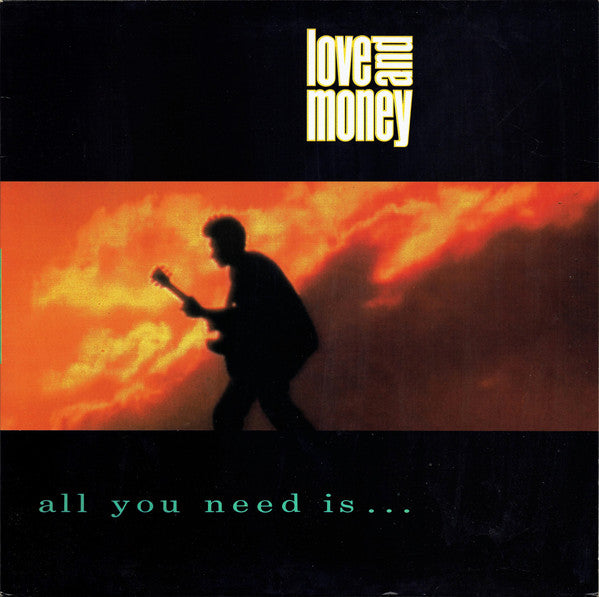 Love And Money ‎– All You Need Is...