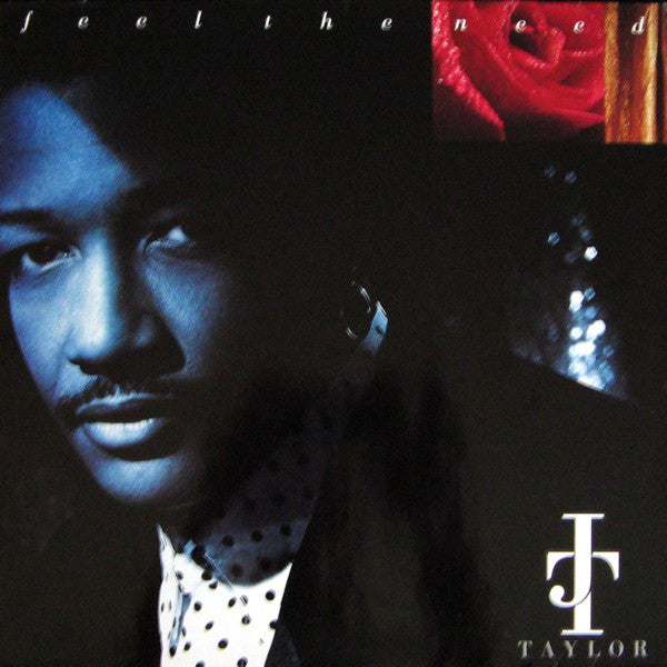 J.T. Taylor ‎– Feel The Need