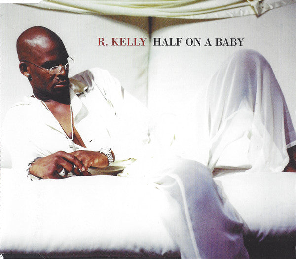 R. Kelly ‎– Half On A Baby