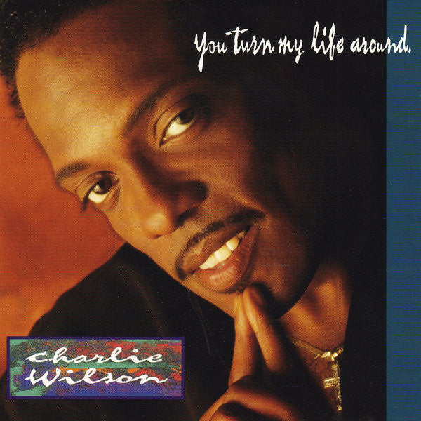 Charlie Wilson – You Turn My Life Around - CD