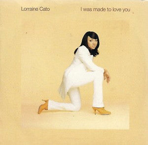 Lorraine Cato ‎– I Was Made To Love You
