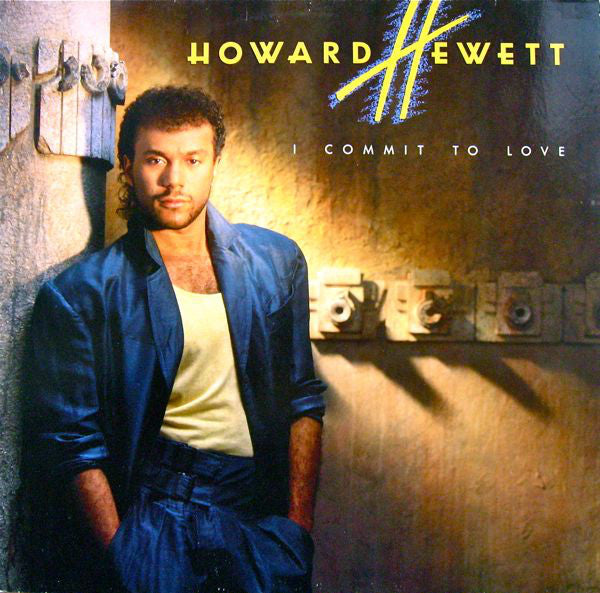 Howard Hewett ‎– I Commit To Love