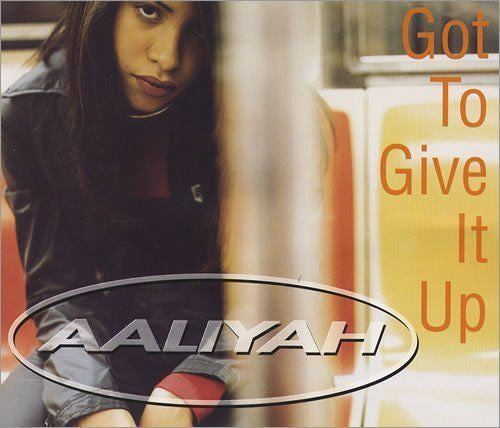 Aaliyah ‎– Got To Give It Up