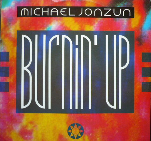 Michael Jonzun ‎– Burnin' Up
