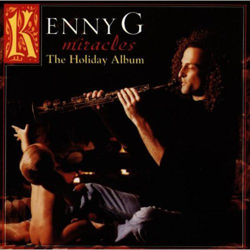 Kenny G ‎– Miracles - The Holiday Album