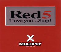 Red5 ‎– I Love You...Stop!