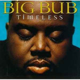 Big Bub ‎– Timeless
