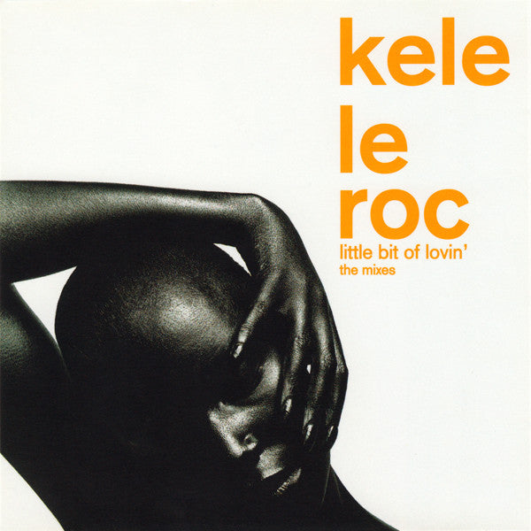 Kele Le Roc ‎– Little Bit Of Lovin' (The Mixes)