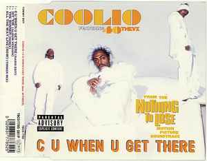 Coolio Featuring 40 Thevz ‎– C U When U Get There
