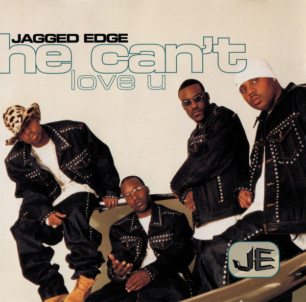 Jagged Edge ‎– He Can't Love U