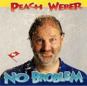 Peach Weber ‎– No Broblem