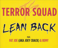 Terror Squad Feat. Fat Joe AKA Joey Crack & Remy ‎– Lean Back