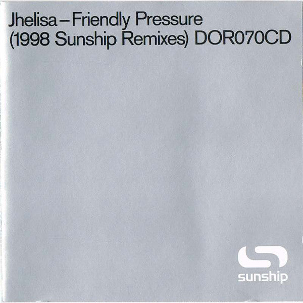 Jhelisa ‎– Friendly Pressure (1998 Sunship Remixes)